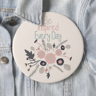 Be Inspired Every Day Pink Flowers 6 Cm Round Badge