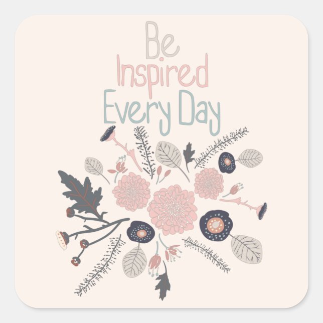 Be Inspired Every Day Playful Tossed Flowers Square Sticker (Front)