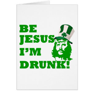 Be Jesus i'm drunk