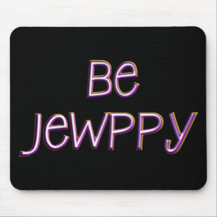 Be Jewppy Mouse Mat