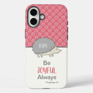 Be Joyful Always Cute Hedgehog iPhone 16 Plus Case