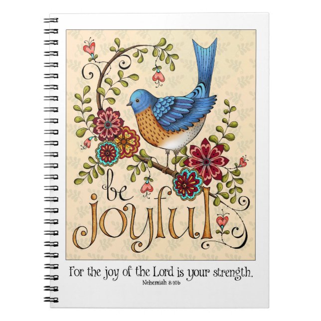Be Joyful Bluebird Spiral Notebook (Front)