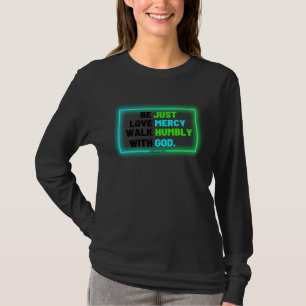Be Just Walk Humbly Love Mercy Micah 6 8 Christian T-Shirt