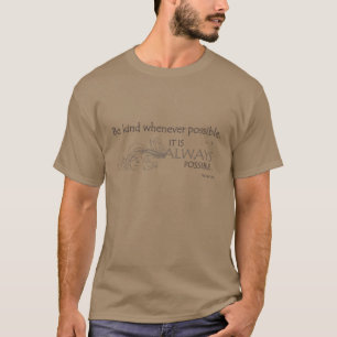 BE KIND 001a (DALAI LAMA QUOTE - FRONT ONLY) T-Shirt