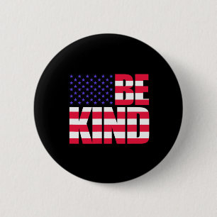 Be Kind 4th Of July Usa Flag America American  6 Cm Round Badge