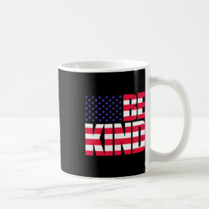Be Kind 4th Of July Usa Flag America American Coffee Mug