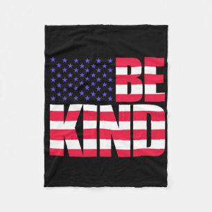 Be Kind 4th Of July Usa Flag America American Fleece Blanket