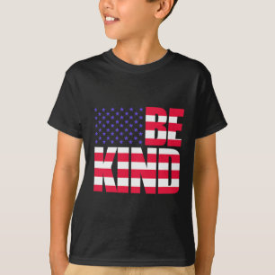 Be Kind 4th Of July Usa Flag America American T-Shirt