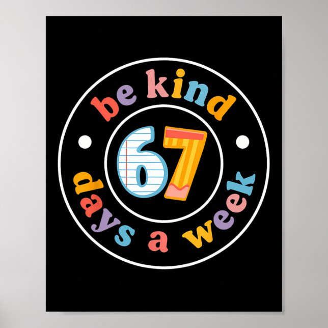 Be Kind 6-7 Days A Week Six Seven Teacher 67 Meme  Poster (Front)