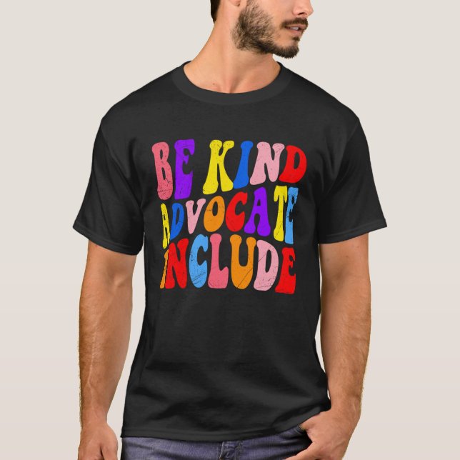 Be Kind Advocate Include Acceptance Awareness T-Shirt (Front)