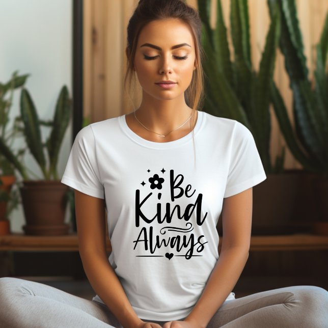 Be Kind Always Affirmation T-shirt (Creator Uploaded)