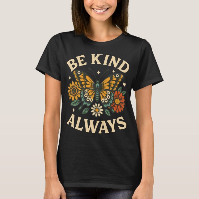 Be Kind Always Butterfly Design T-Shirt (Front)