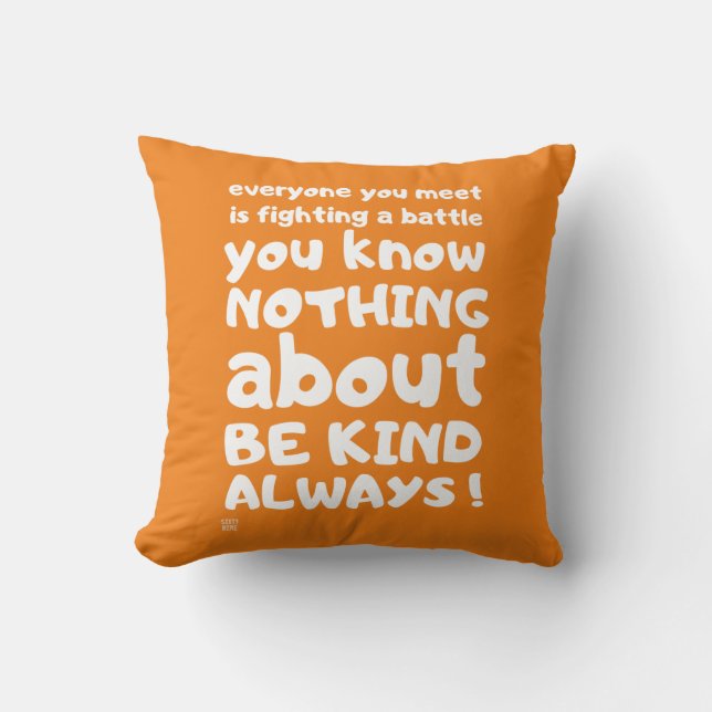 "BE KIND... ALWAYS !"     CUSHION (Front)
