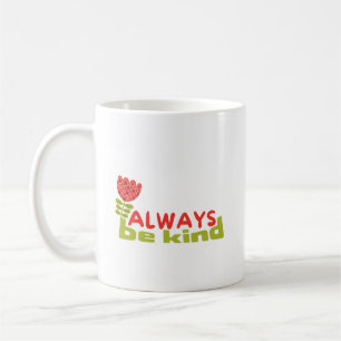 Be Kind Always, Dye Kindness Teacher Women Men Coffee Mug
