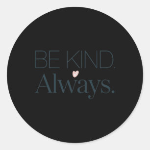 Be Kind Always Sticker