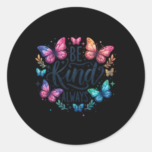 Be Kind Always Sticker1 Classic Round Sticker