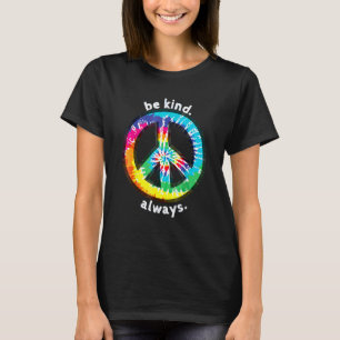 Be Kind Always Tie Dye Peace Sign Spread Kindness T-Shirt