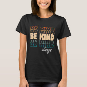 Be Kind Always Unity Day Anti Bullying Vintage Kin T-Shirt