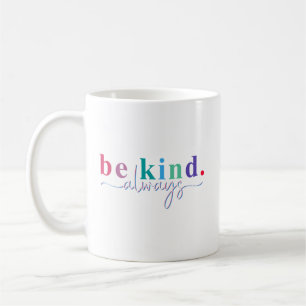 Be Kind Always Women Men Kids Letter Print Inspira Coffee Mug