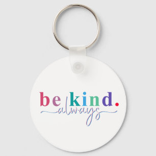 Be Kind Always Women Men Kids Letter Print Inspira Key Ring