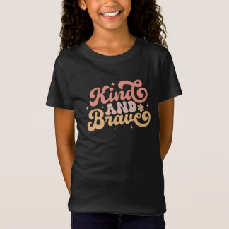 Be Kind and Brave T-Shirt
