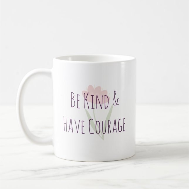 Be Kind and Have Courage Minimal Modern Motivation Coffee Mug (Left)