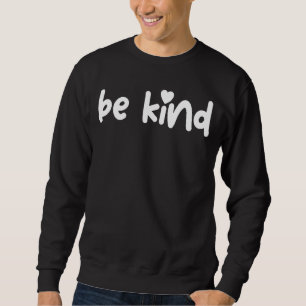 Be Kind Anti Bullying Unity Day Spread Kindness Or Sweatshirt