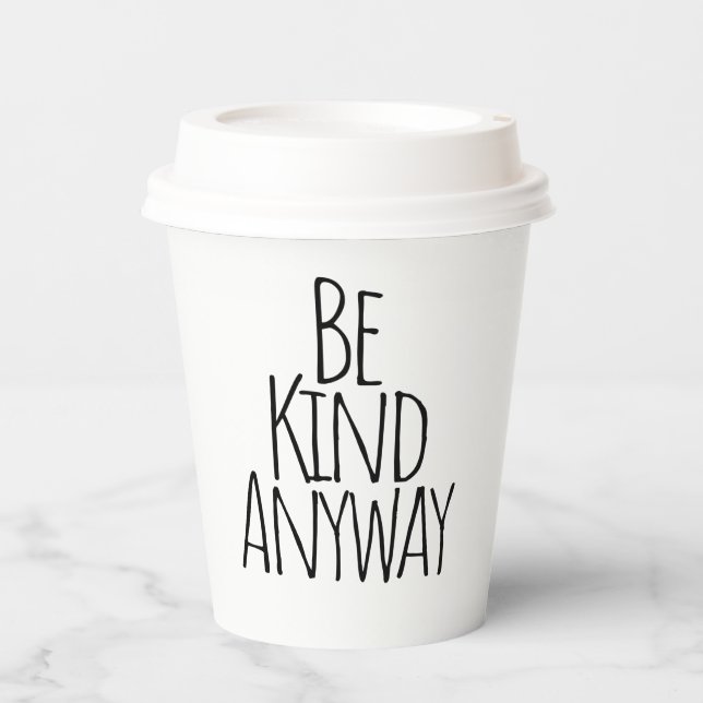 Be Kind Anyway  Paper Cups (Front)