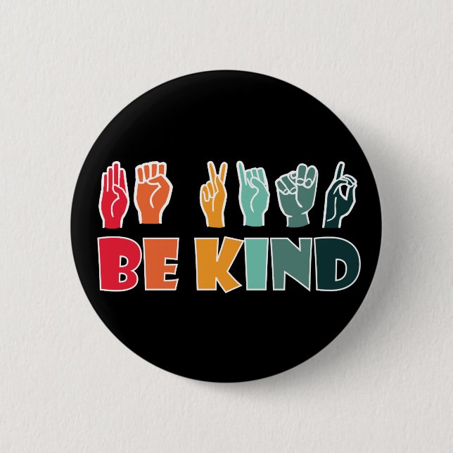 Be Kind ASL American Sign Language 6 Cm Round Badge (Front)