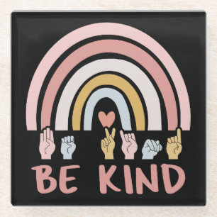 Be Kind ASL III - American Sign Language Glass Coaster