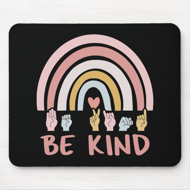 Be Kind ASL III - American Sign Language Mouse Mat (Front)