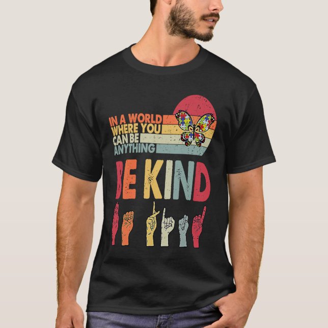 Be Kind Autism Awareness ASL Mom Teacher Kindness T-Shirt (Front)