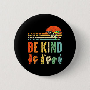 Be Kind Autism Awareness Asl Mum Teacher Kindness  6 Cm Round Badge