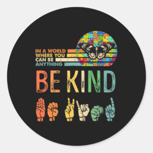 Be Kind Autism Awareness Asl Mum Teacher Kindness Classic Round Sticker
