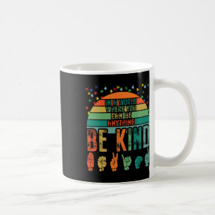 Be Kind Autism Awareness Asl Mum Teacher Kindness Coffee Mug