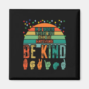 Be Kind Autism Awareness Asl Mum Teacher Kindness Magnet