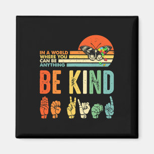 Be Kind Autism Awareness Asl Mum Teacher Kindness Magnet
