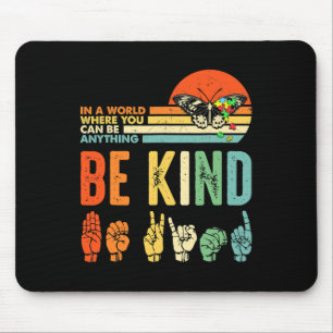 Be Kind Autism Awareness Asl Mum Teacher Kindness Mouse Mat