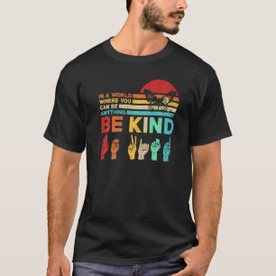Be Kind Autism Awareness Asl Mum Teacher Kindness T-Shirt