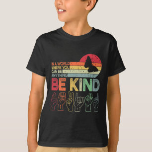Be Kind Autism Awareness Asl Mum Teacher Kindness T-Shirt