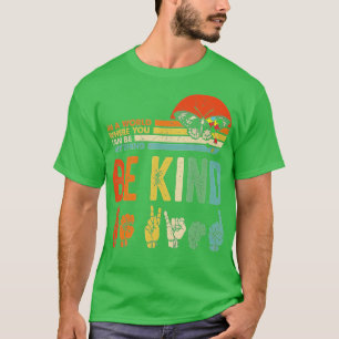 Be Kind Autism Awareness ASL Mum Teacher Kindness T-Shirt