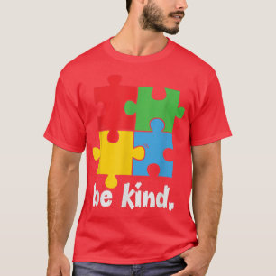 Be Kind Autism Awareness Kindness Positive Saying T-Shirt
