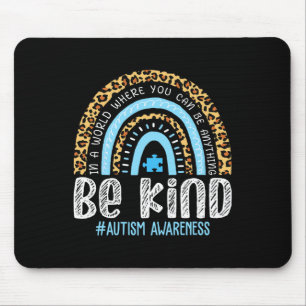 Be Kind Autism Awareness Leopard Rainbow Choose Ki Mouse Mat