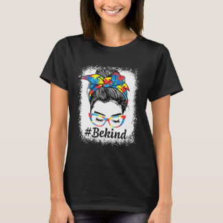 Be Kind Autism Awareness Messy Bun Girl For Mother T-Shirt