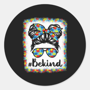 Be Kind Autism Awareness Messy Bun Girl Teacher Au Classic Round Sticker