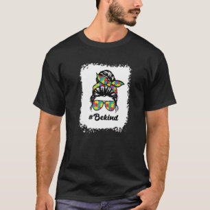 Be Kind Autism Awareness Messy Bun Girl Women Puzz T-Shirt