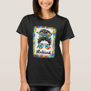 Be Kind Autism Awareness Messy Bun Mum Girl Teache T-Shirt