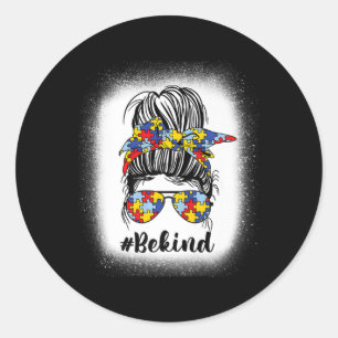 Be Kind Autism Awareness Messy Bun Mum Mother’s Da Classic Round Sticker