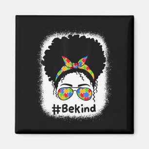 Be Kind Autism Awareness Messy Bun Women Girls Kid Magnet