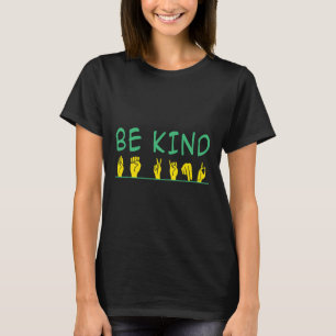 Be Kind Awareness Anti Bullying Asl Sign Language T-Shirt